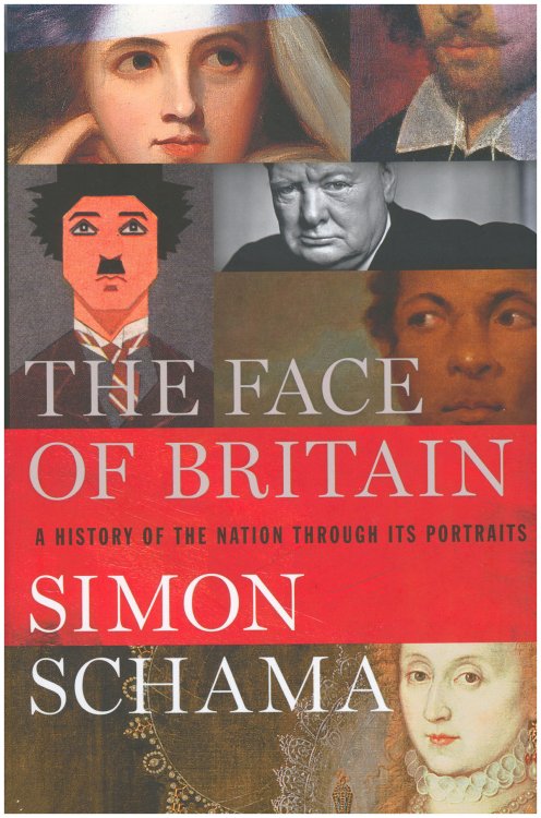 The Face of Britain: A History of the Nation Through Its Portraits