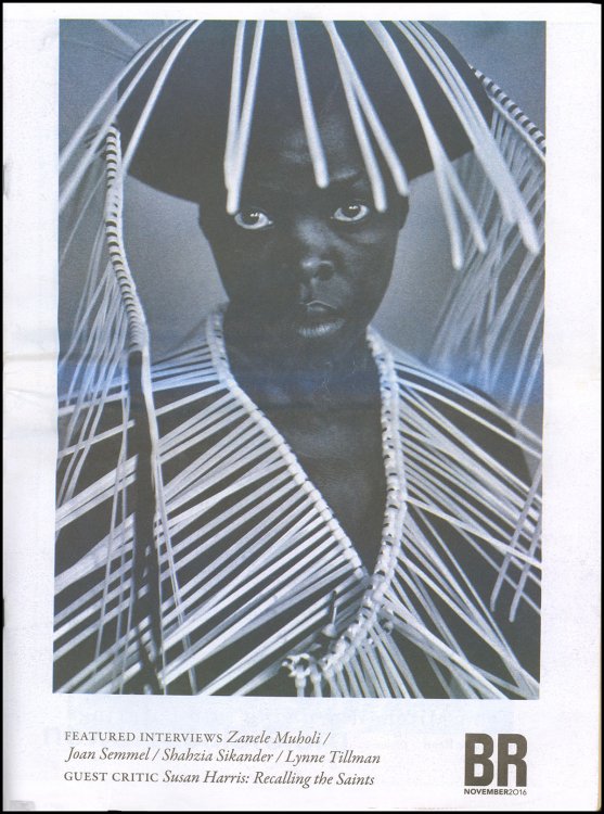 The Brooklyn Rail (November 2016): Zanele Muholi, Joan Semmel, Shahzia Skikander, Lynne Tillman