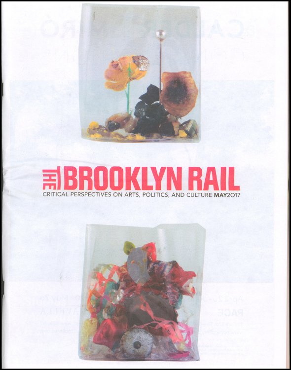The Brooklyn Rail (May 2017): Helene Aylon, Yuji Agematsu, Heide Hatry, Roger Beebe, Theo Anthony
