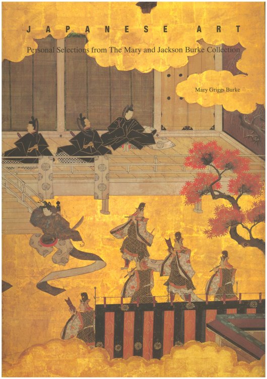 Japanese Art: Personal Selections from the Mary and Jackson Burke Collection by Mary Griggs Burke