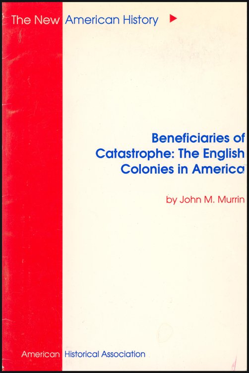 Beneficiaries of Catastrophe: The English Colonies in America