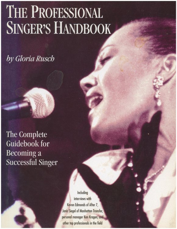 The Professional Singer's Handbook: The Complete Guidebook for Becoming a Successful Singer