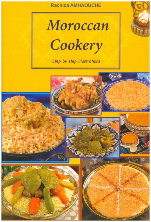 Moroccan Cookery: Step by Step Illustrations