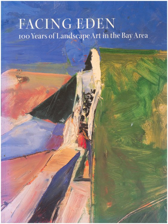 Facing Eden: 100 Years of Landscape Art in the Bay Area