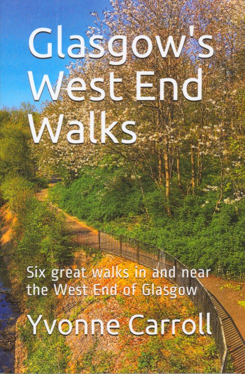 Glasgow's West End Walks: Six great walks in and near the West End of Glasgow