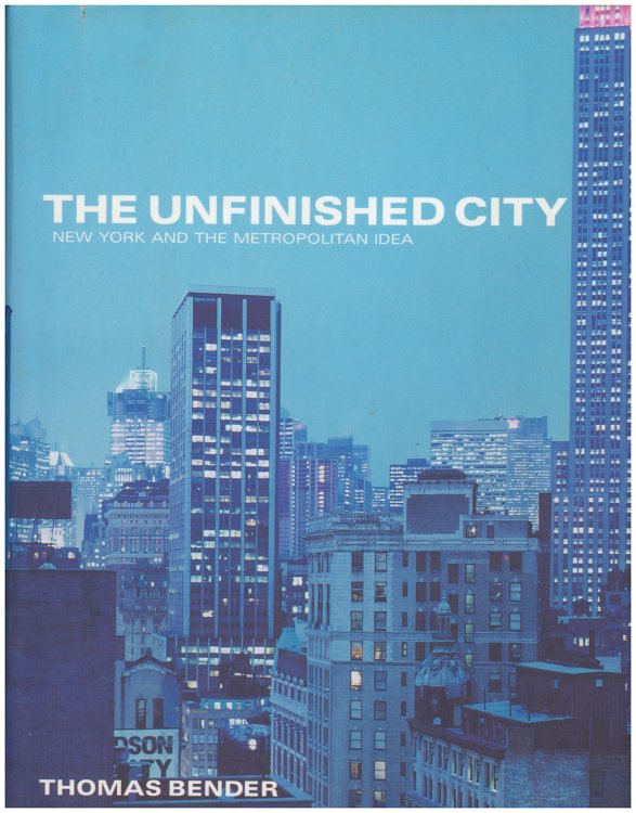 The Unfinished City: New York and the Metropolitan Idea