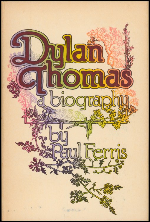 Dylan Thomas: A Biography