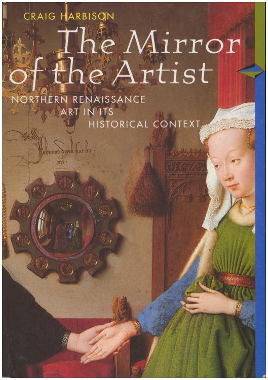 The Mirror of the Artist: Northern Renaissance Art in its Historical Context