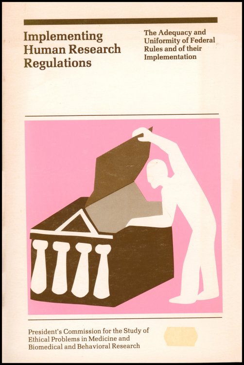 Implementing Human Research Regulations: The Adequacy and Uniformity of Federal Rules and their Implementation