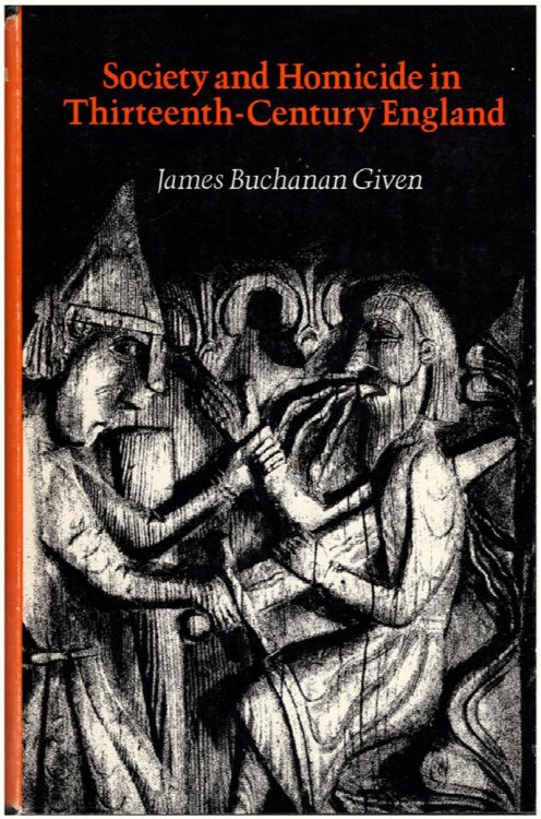 Society and Homicide in Thirteenth-Century England