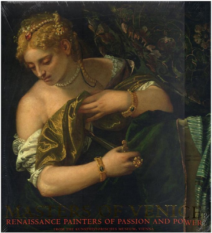 Masters Of Venice: Renaissance Painters of Passion and Power