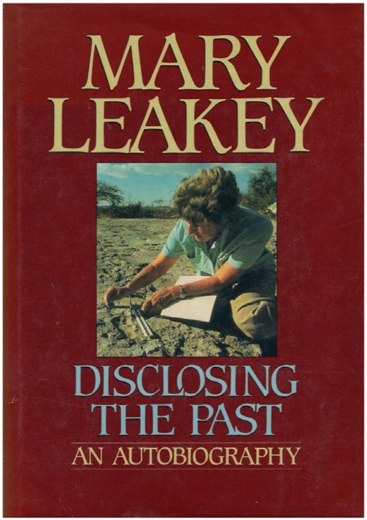 Image for Mary Leakey: Disclosing the Past: An Autobiography Mary Leakey: Disclosing the Past: An Autobiography