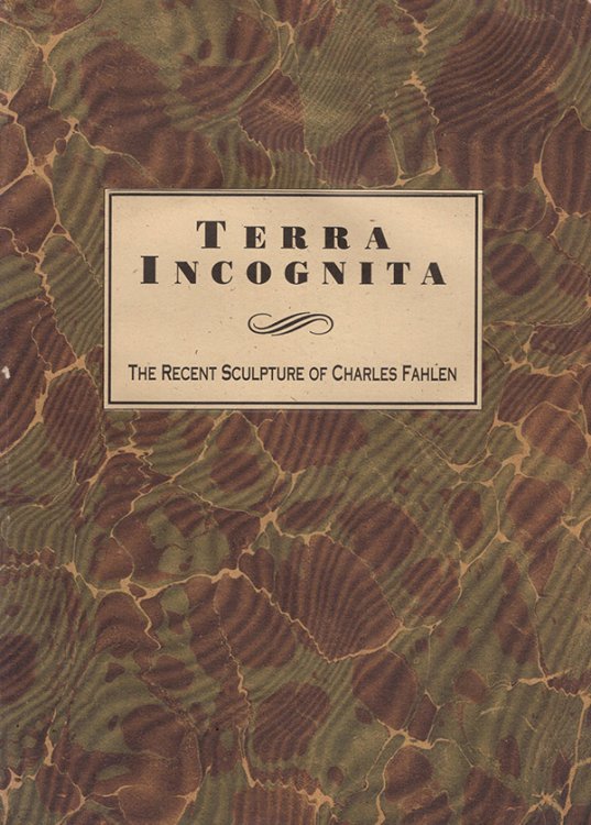 Terra Incognita: The Recent Sculpture of Charles Fahlen