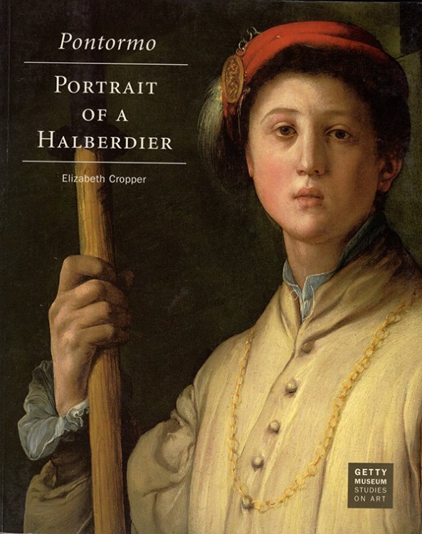 Pontormo: Portrait of a Halberdier (Getty Museum Studies on Art)