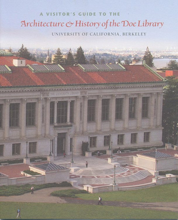A Visitor's Guide to the Architecture & History of the Doe Library (University of California, Berkeley)