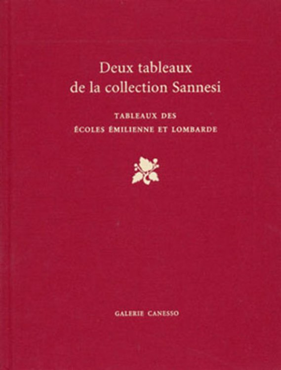 Deux Tableaux de la Collection Sannesi: Tableaux des Ecoles Emilienne et Lombarde