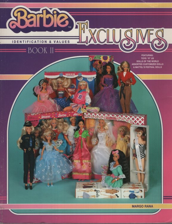 Barbie Exclusives : Identification and Values (Vol. 2) . Featuring Toys'r'us Dolls of the World Assorted Customized Dolls and Mattel's Festival Dolls
