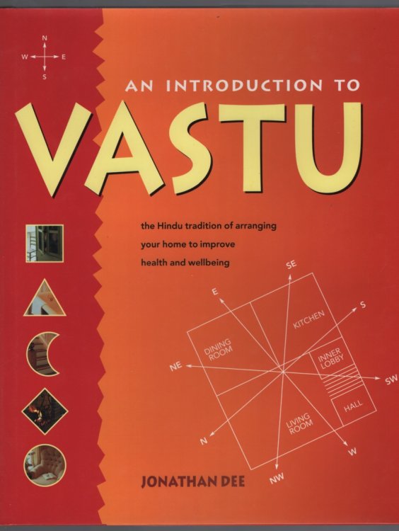 An Introduction to Vastu : the Hindu Tradition of Arranging Your Home to Improve Health and Wellbeing