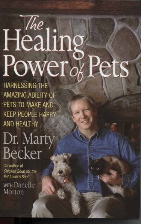 The Healing Power of Pets : Harnessing the Amazing Ability of Pets to Make and Keep People Healthy