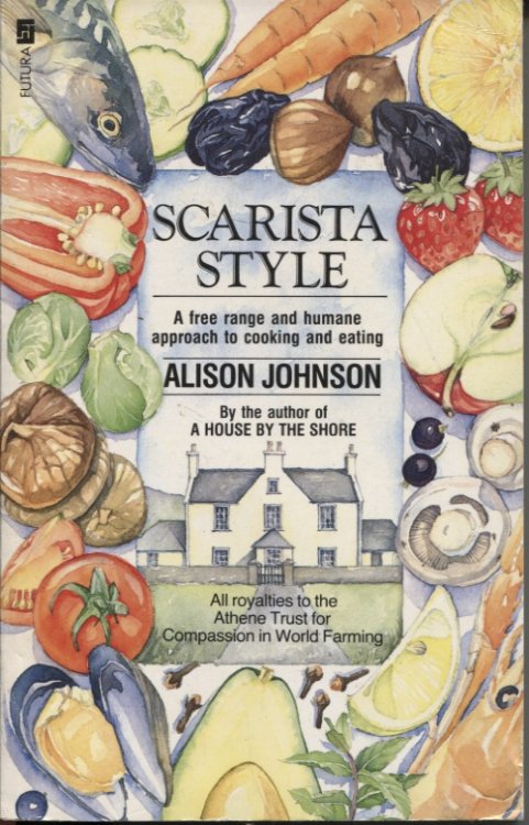Scarista Style : a Free Range and Humane Approach to Cooking and Eating