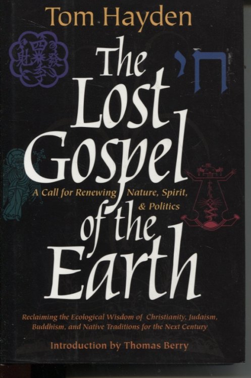Lost Gospel of the Earth : a Call for Renewing Nature, Spirit and Politics