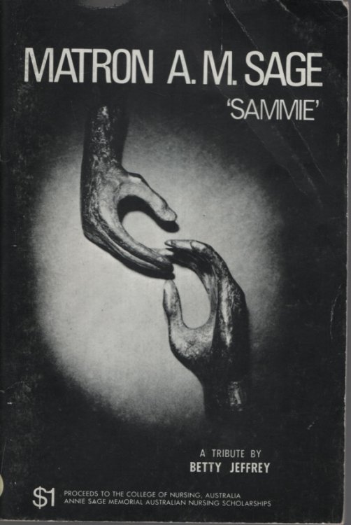 Matron a M Sage 'sammie' A Tribute by Betty Jeffrey
