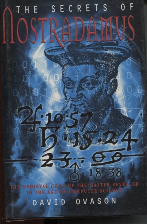 THE SECRETS OF NOSTRADAMUS The Medieval Code of the Master Revealed in the Age of Computer Science