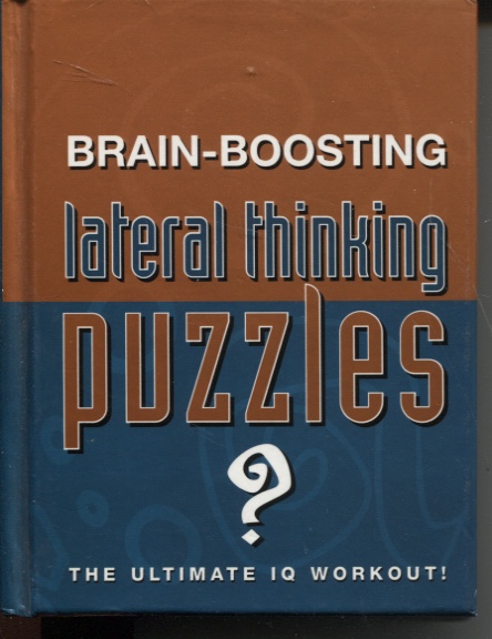 BRAIN-BOOSTING LATERAL THINKING PUZZLES