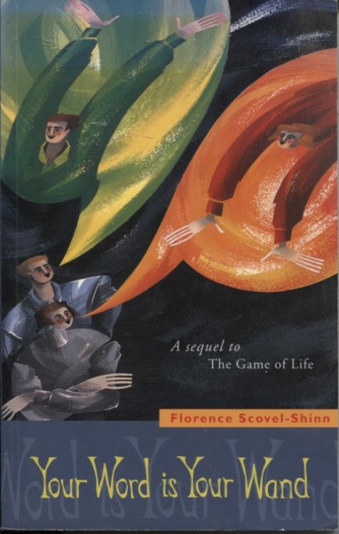 YOUR WORD IS YOUR WAND A Sequel to the Game of Life and How to Play It