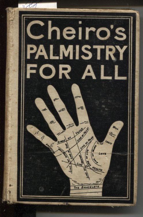 PALMISTRY FOR ALL Containing New Information on the Study of the Hand Never before Published by Cheiro with Upwards of Sixty Illustrations