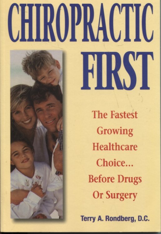CHIROPRACTIC FIRST The Fasted Growing Healthcare Choice . before Drugs or Surgery