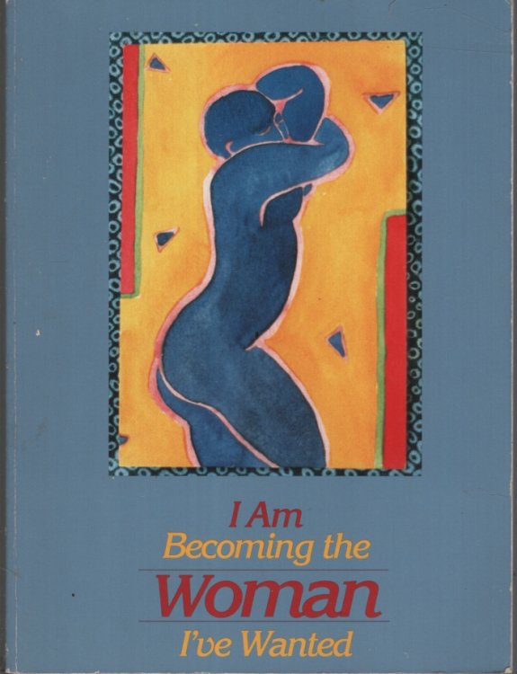 I Am Becoming the Woman I'Ve Wanted