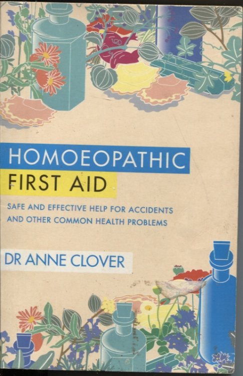 HOMOEOPATHIC FIRST AID Safe and Effective Help for Accidents and Other Common Health Problems