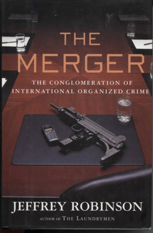 Image for THE MERGER The Conglomeration of International Organized Crime THE MERGER The Conglomeration of International Organized Crime