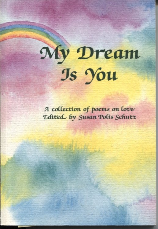 MY DREAM IS YOU A Collection of Poems on Love