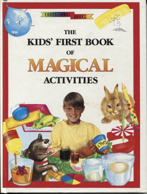 THE KIDS' FIRST BOOK OF MAGICAL ACTIVITIES