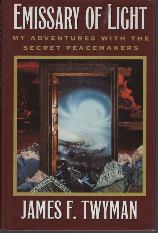 EMISSARY OF LIGHT My Adventures With the Secret Peacemakers