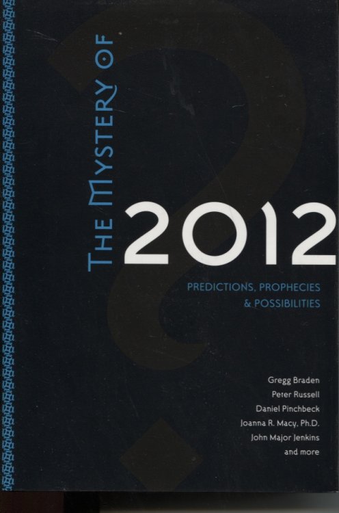 THE MYSTERY OF 2012 Predictions, Prophecies and Possibilities