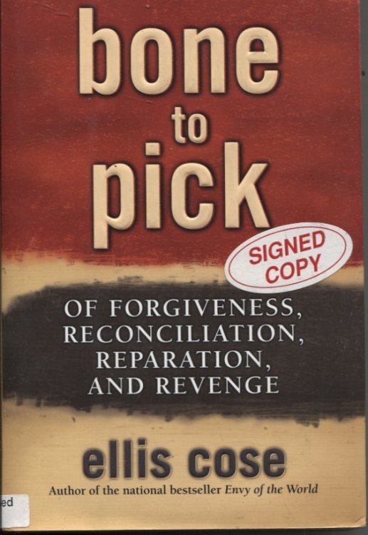 BONE TO PICK Of Forgiveness, Reconciliation, Reparation, and Revenge