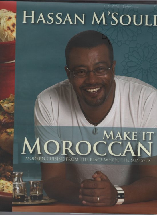 Make it Moroccan Modern Cuisine from the place where the Sun sets