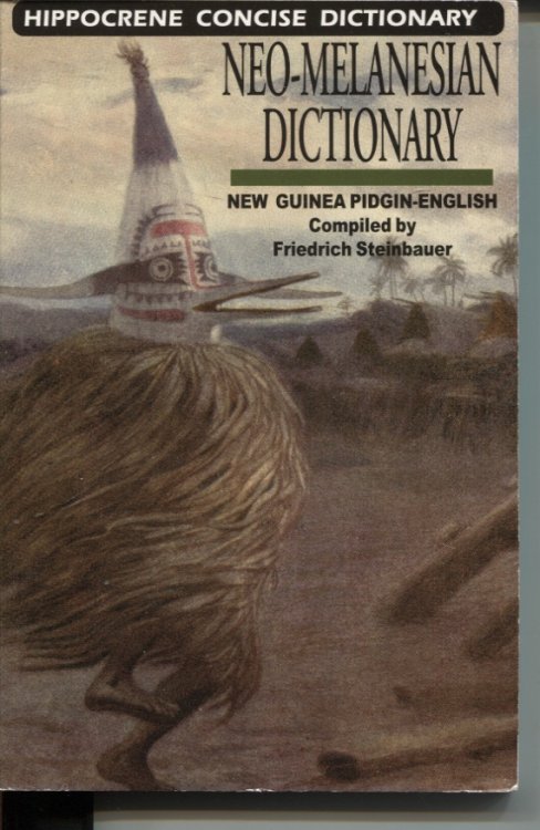 Neo-Melanesian - English Concise Dictionary : New Guinea Pidgin-English Language (Hippocrene Concise Dictionary Ser. )