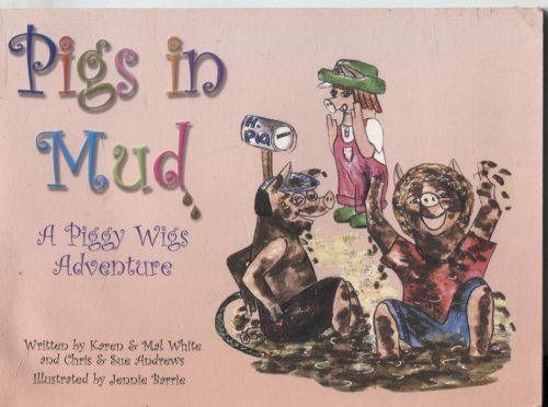 Image for PIGS IN MUD A Piggy Wigs Adventure PIGS IN MUD A Piggy Wigs Adventure