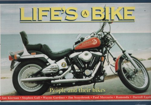 Life's A Bike - People And Their Bikes