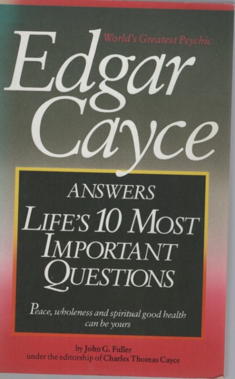 Edgar Cayce Answers Life's 10 Most Important Questions