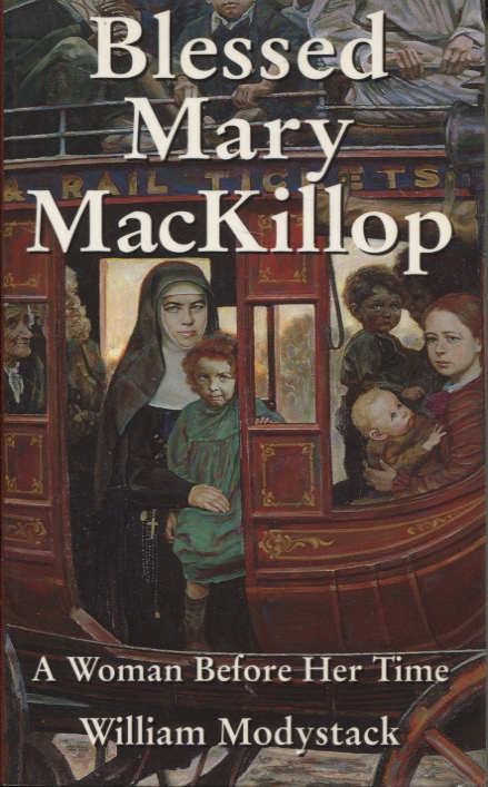 BLESSED MARY MACKILLOP : A WOMAN BEFORE HER TIME.