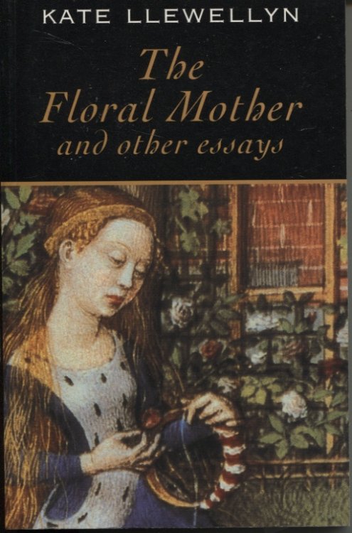 THE FLORAL MOTHER AND OTHER ESSAYS