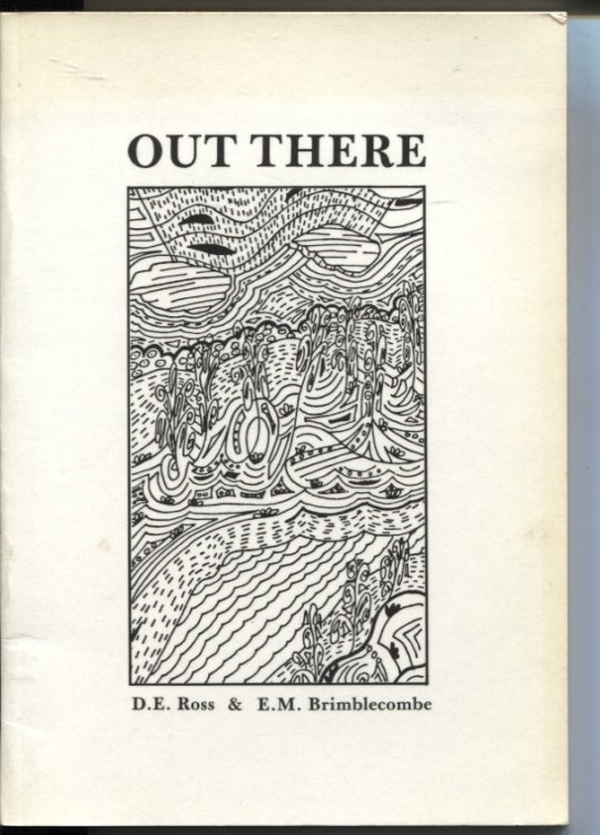 OUT THERE Poems by D. E. Ross and E. M. Brimblecombe