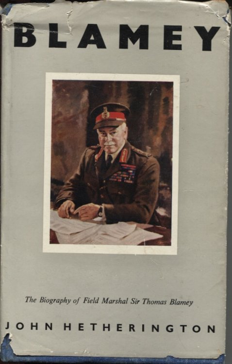 BLAMEY : THE BIOGRAPHY OF FIELD-MARHSAL SIR THOMAS BLAMEY