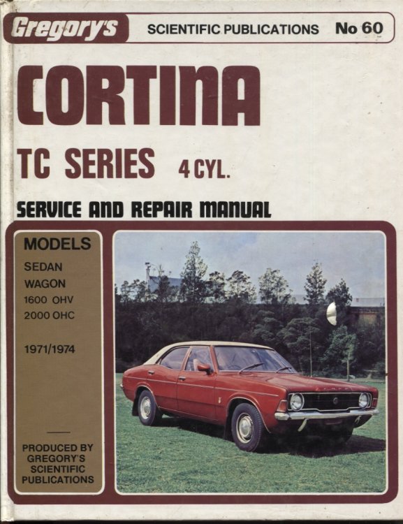CORTINA TC SERIES 1600 OHV, 2000 OHC INCLUDING IMPORTED 1300OHV - 1600OHC ENGINES 1971/1974 Gregory's Scientific Publications Service and Repair Manual.