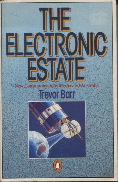 The Electronic Estate New Communications Media And Australia